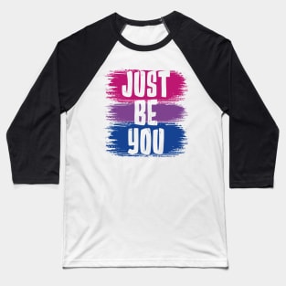 Just Be You, Bisexual Flag Baseball T-Shirt